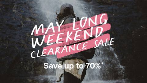 MAY LONG WEEKEND CLEARANCE SALE Save up to 70%*