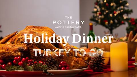 Holiday Dinner / Turkey to Go at The Pottery Alpine Restaurant