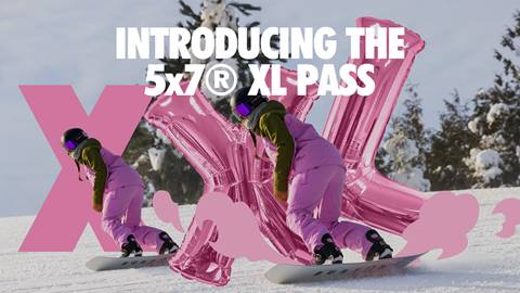 INTRODUCING THE  5x7® XL PASS