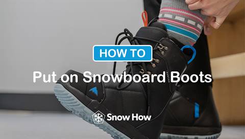 How to Put On Snowboard Boots